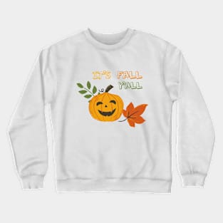 It's Fall  Y'all Crewneck Sweatshirt